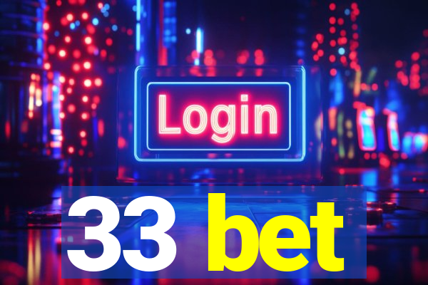 33 bet